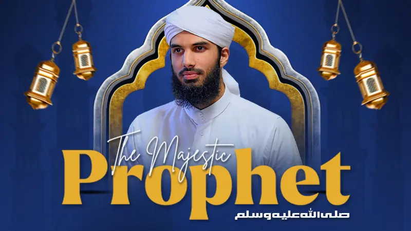 The Majestic Prophet صلّی اللہ علیہ وسلّم